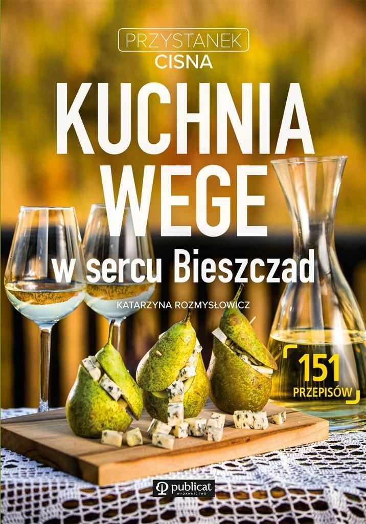 Przystanek Cisna. Kuchnia wege w sercu Bieszczad - Rozmysłowicz Kasia