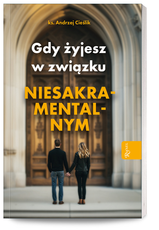 Gdy żyjesz w związku niesakramentalnym, Andrzej Cieślik