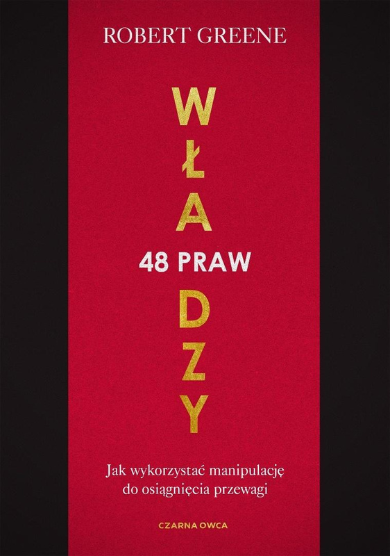 48 praw władzy. Jak wykorzystać manipulację do..., Robert Greene