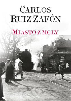Miasto z mgły  - Carlos Zafon Ruiz
