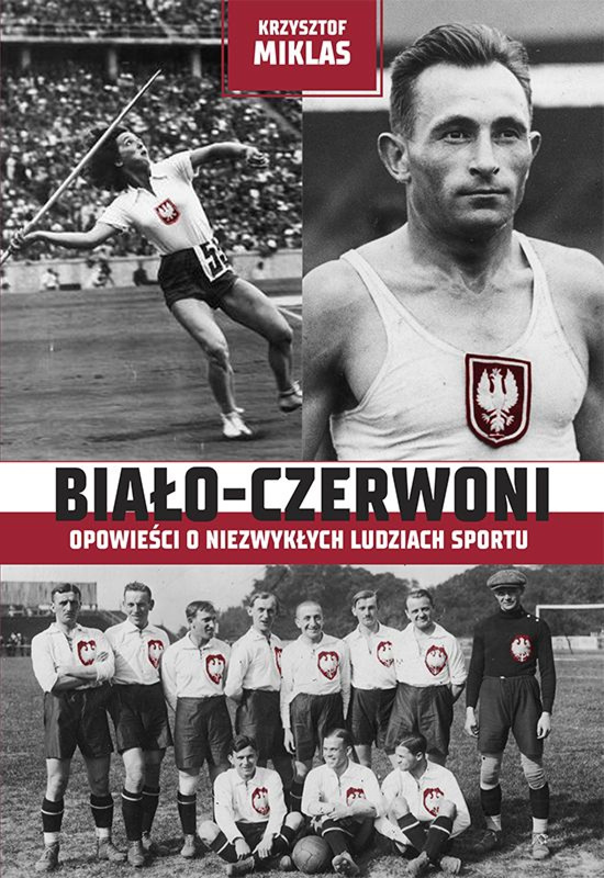 Biało-Czerwoni. Opowieści o niezwykłych ludziach sportu, Krzysztof Miklas