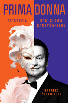 Primadonna. Biografia Bogusława Kaczyńskiego, Bartosz Żurawiecki