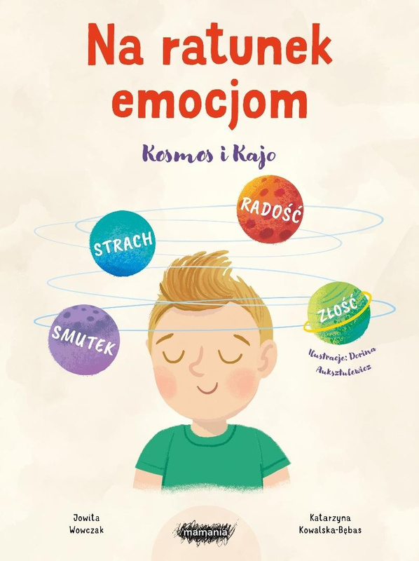 Na ratunek emocjom. Kosmos i Kajo, Jowita Wowczak
