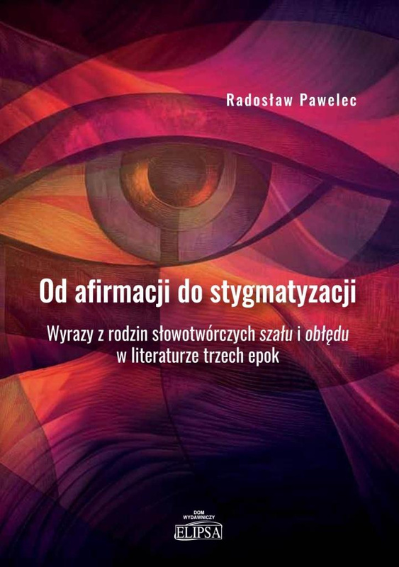 Od afirmacji do stygmatyzacji, Radosław Pawelec