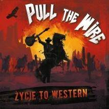 Życie to western CD - Pull The Wire