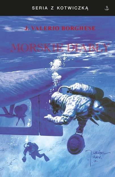 Morskie Diabły, J. Valerio Borghese