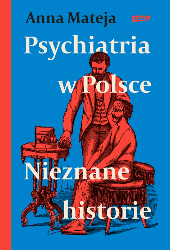 Psychiatria w Polsce. Nieznane historie, Anna Mateja