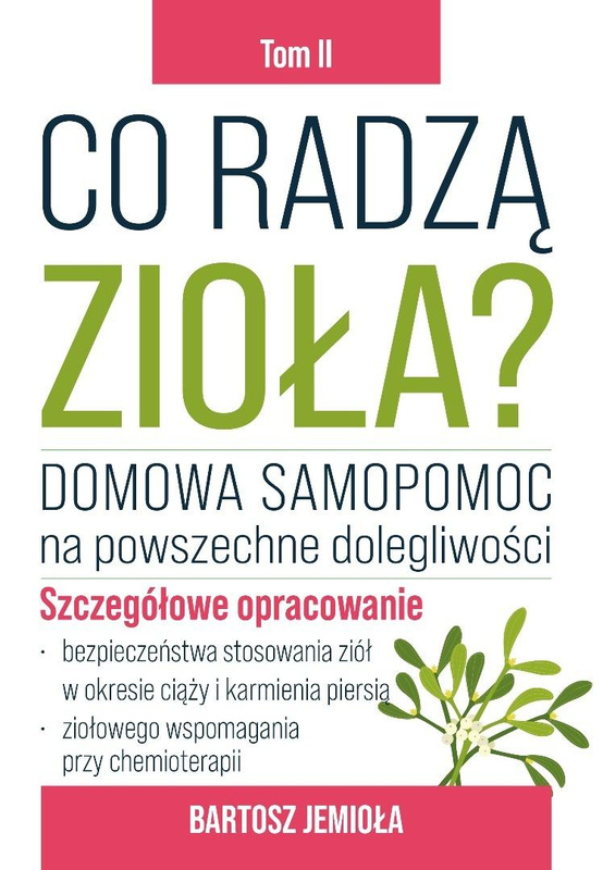 Co radzą zioła? T.2, Bartosz Jemioła