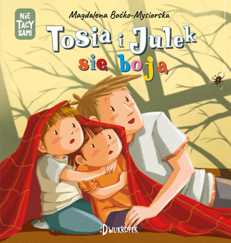 Tosia i Julek się boją. (Nie) Tacy sami, Magdalena Boćko-Misiorska