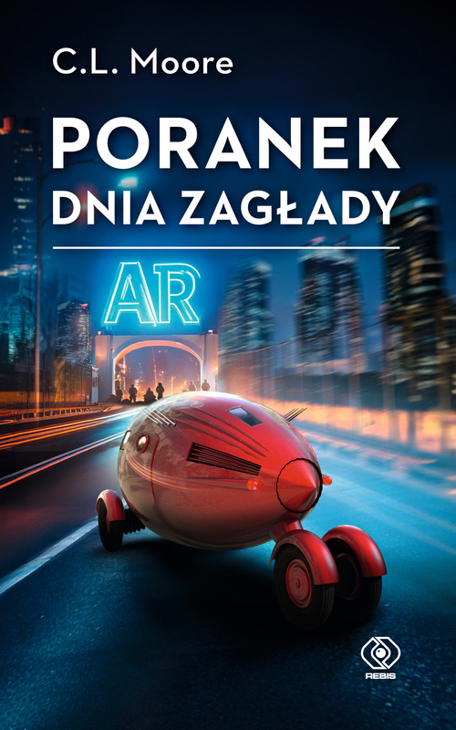 Poranek dnia zagłady, C.L. Moore