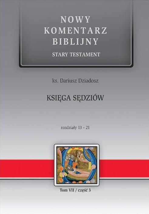 Nowy komentarz biblijny. Księga Sędziów 13-21, Dariusz Dziadosz