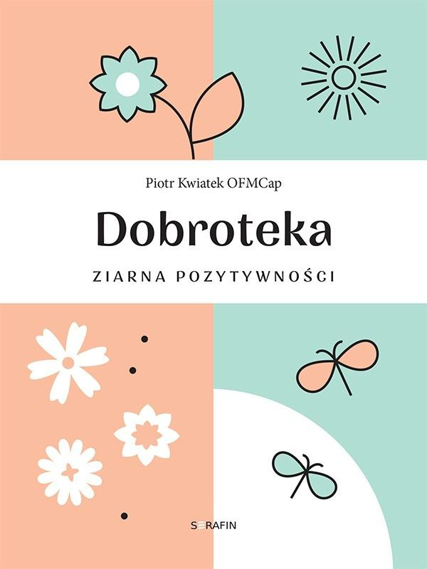 Dobroteka. Ziarna pozytywności, Piotr Kwiatek