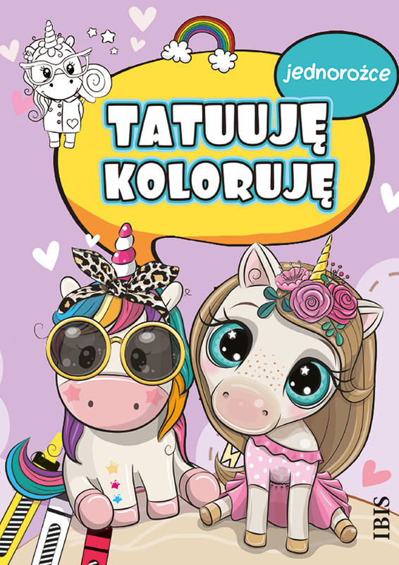 Jednorożce. Tatuuję - koloruję, Opracowanie zbiorowe