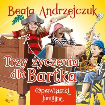 Trzy życzenia dla Bartka, Beata Andrzejczuk, Przemysław Sałamacha