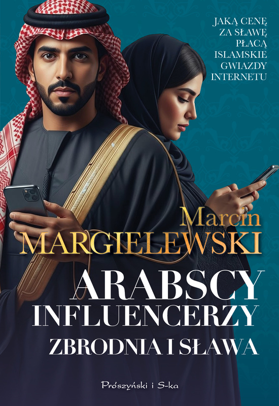 Arabscy influencerzy. Zbrodnia i sława, Marcin Margielewski