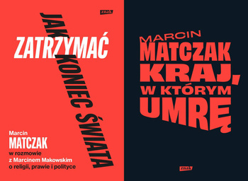 Jak zatrzymać koniec świata. Rozmowy o religii, prawie i polityce + Kraj w którym umrę