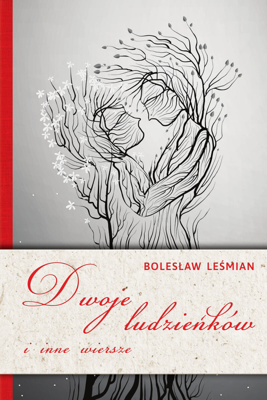Dwoje ludzieńków i inne wiersze, Bolesław Leśmian