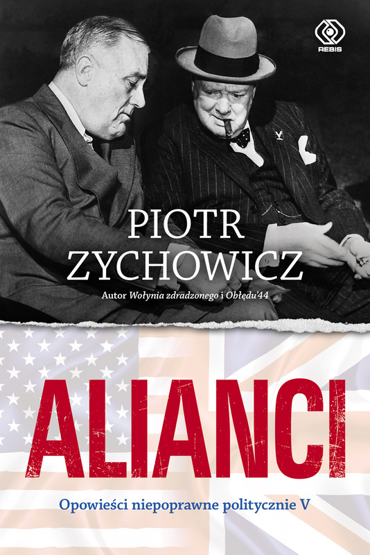 Alianci, Piotr Zychowicz