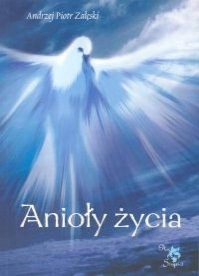 Anioły życia - Andrzej Piotr Załęski