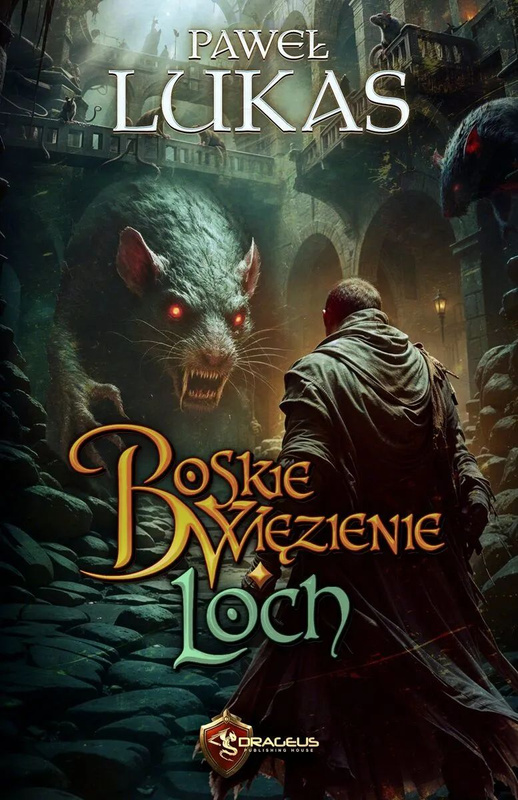 Boskie Więzienie. Loch, Paweł Lukas