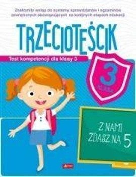 Test kompetencji dla klasy 3. Trzecioteścik - Katarzyna Ziola-Zemczak