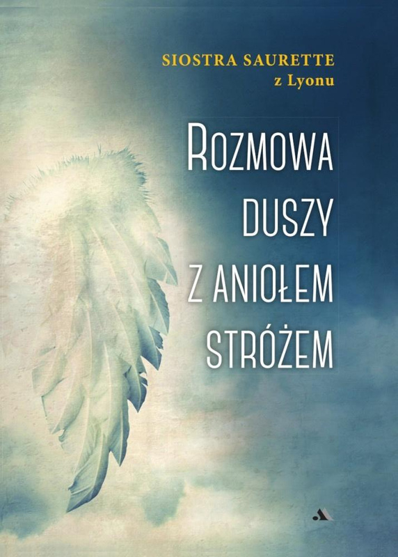 Rozmowa duszy z Aniołem Stróżem, Siostra Saurette Z Lyonu