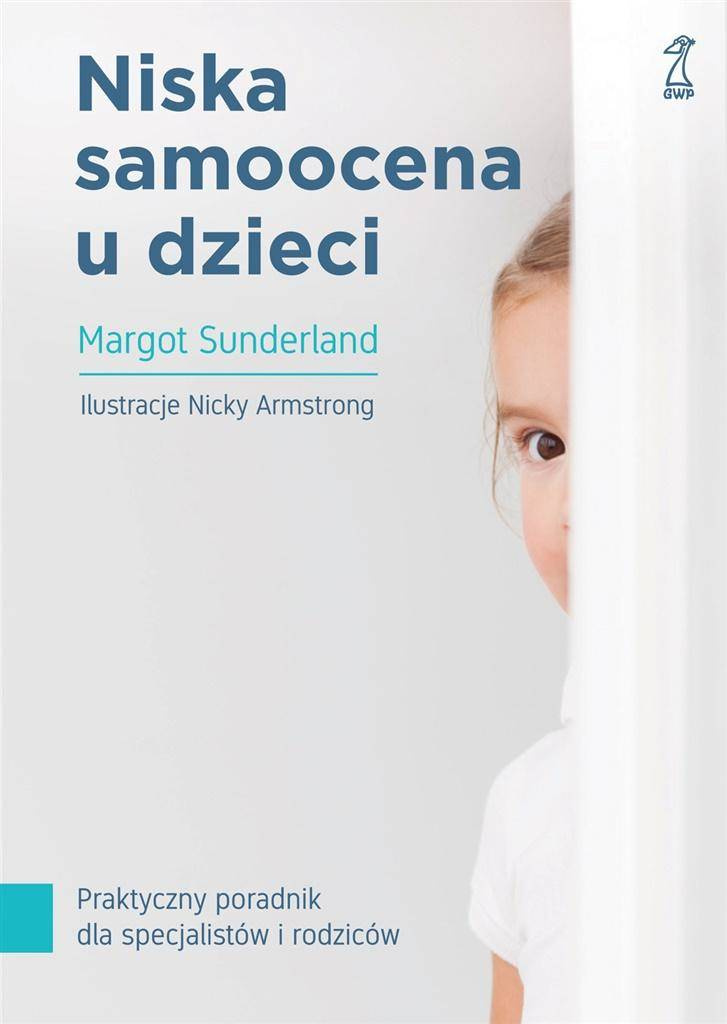 Niska samoocena u dzieci - Margot Sunderland, Anna Sawicka-Chrapkowicz