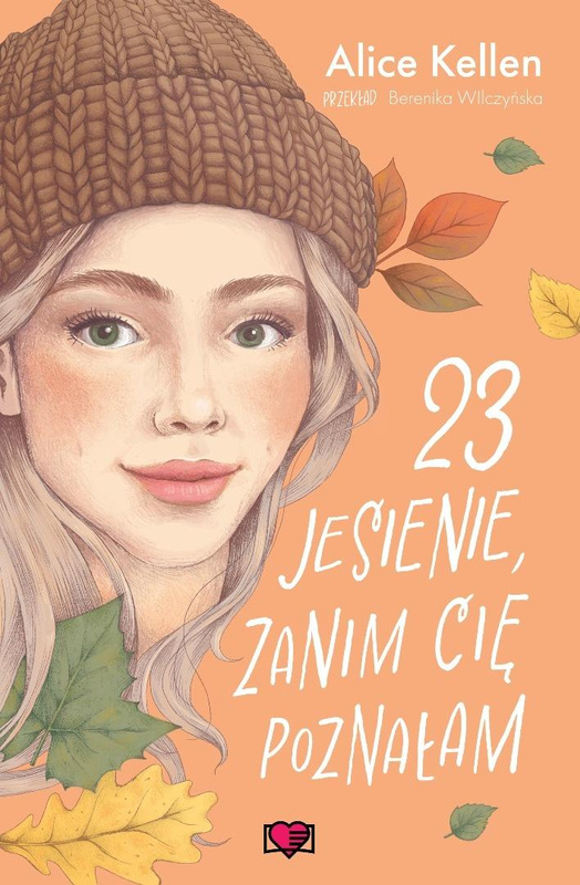 Wracać do ciebie T.2 23 jesienie, zanim cię..., Alice Kellen