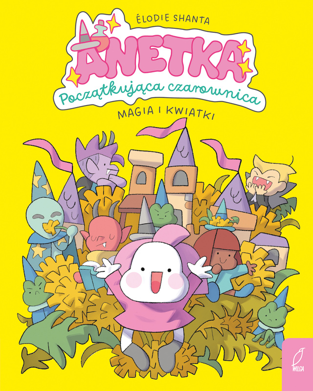 Anetka. Początkująca czarownica. Magia i kwiatki. Tom 1, Élodie Shanta