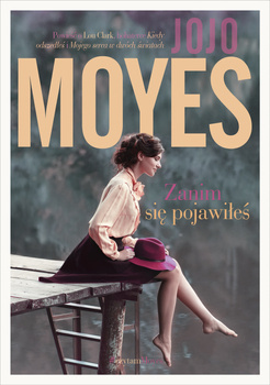 Zanim się pojawiłeś, Jojo Moyes