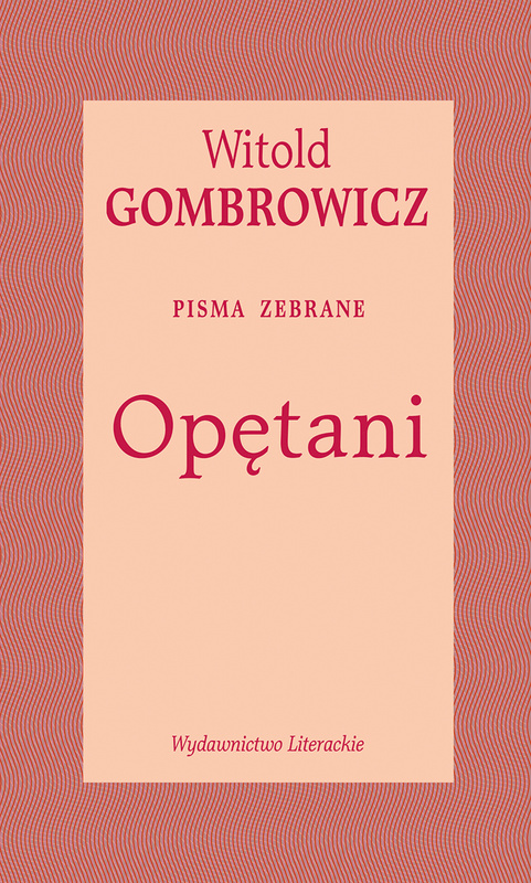 Opętani. Pisma zebrane, Witold Gombrowicz