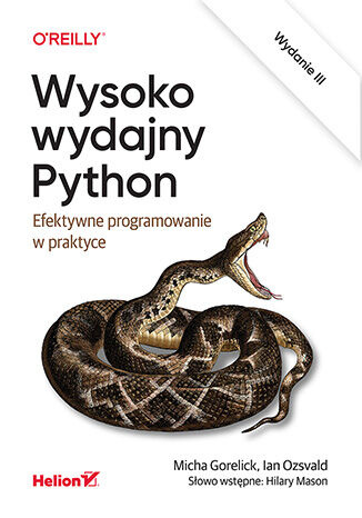 Wysoko wydajny Python. Efektywne programowanie w praktyce wyd. 3, Micha Gorelick