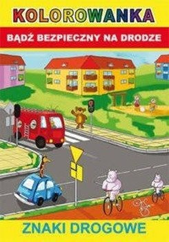 Kolorowanka Bądź bezpieczny na drodze Znaki drogowe - Anna Smaza