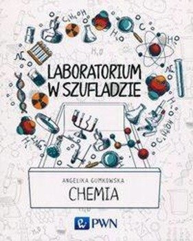 Laboratorium w szufladzie Chemia - Angelika Gumkowska