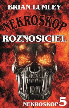 Nekroskop. Tom 5. Roznosiciel, Brian Lumley