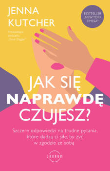 Jak się NAPRAWDĘ czujesz?, Jenna Kutcher