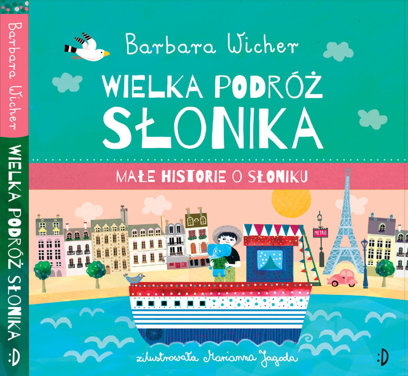 Wielka podróż Słonika. Małe Historie o Słoniku, tom 3, Barbara Wicher