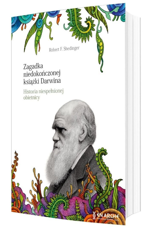 Zagadka niedokończonej książki Darwina, Robert F. Shedinger