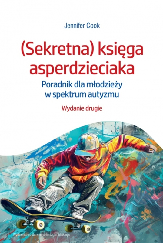 (Sekretna) księga asperdzieciaka. Poradnik dla młodzieży w spektrum autyzmu. Wydanie drugie, Jennifer Cook