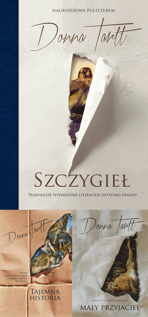 Szczygieł + Tajemna historia + Mały przyjaciel, Donna Tartt