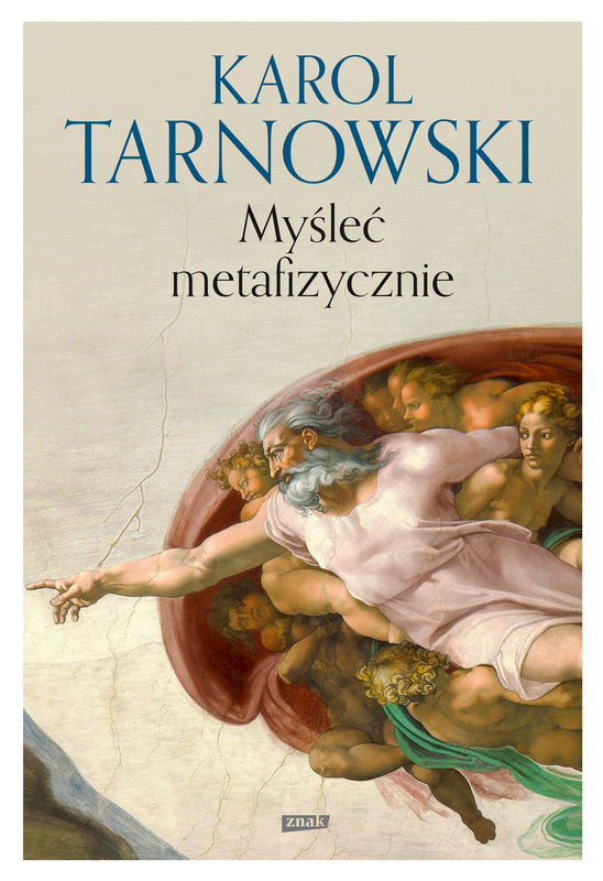 Myśleć metafizycznie, Karol Tarnowski