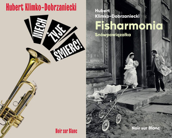 Fisharmonia + Niech żyje śmierć!, Hubert Klimko-Dobrzaniecki