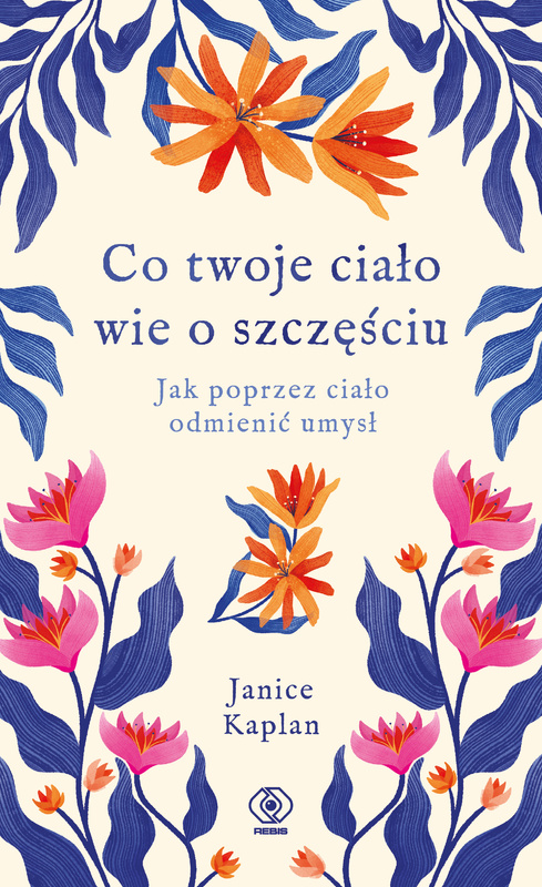 Co twoje ciało wie o szczęściu, Janice Kaplan
