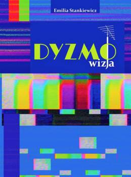 Dyzmo-wizja, Emilia Stankiewicz