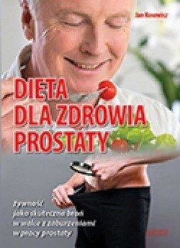 Dieta dla zdrowia prostaty - Jan Kosowicz