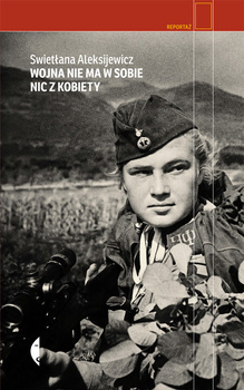 Wojna nie ma w sobie nic z kobiety, Swietłana Aleksijewicz