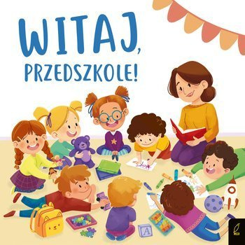 Witaj, przedszkole, Patrycja Wojtkowiak-Skóra