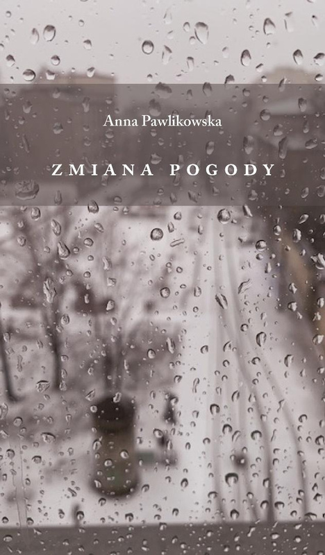 Zmiana pogody, Anna Pawlikowska