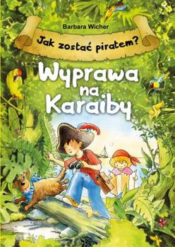 Jak zostać piratem? Wyprawa na Karaiby, Barbara Wicher