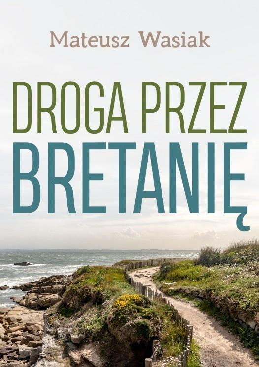 Droga przez Bretanię, Mateusz Wasiak
